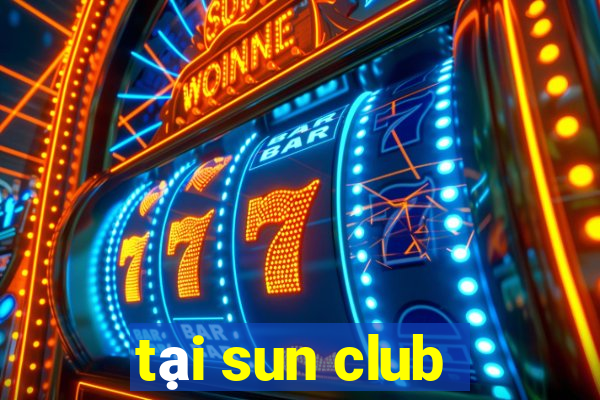 tại sun club