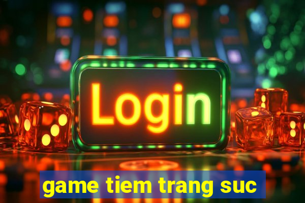 game tiem trang suc