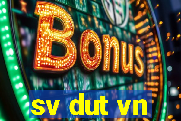 sv dut vn