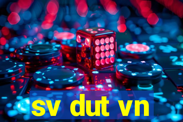 sv dut vn