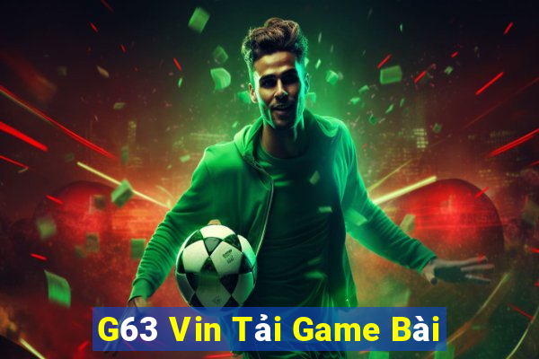 G63 Vin Tải Game Bài