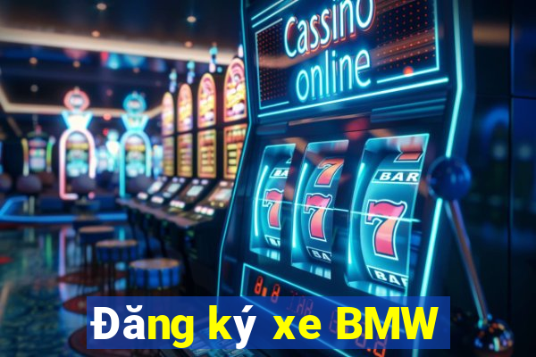 Đăng ký xe BMW