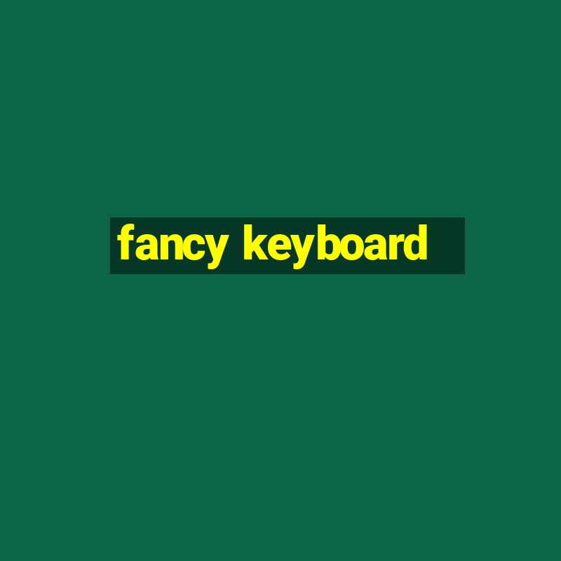 fancy keyboard