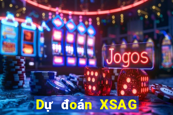 Dự đoán XSAG ngày 10