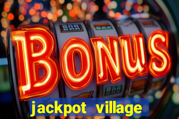 jackpot village online casino