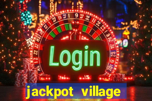 jackpot village online casino