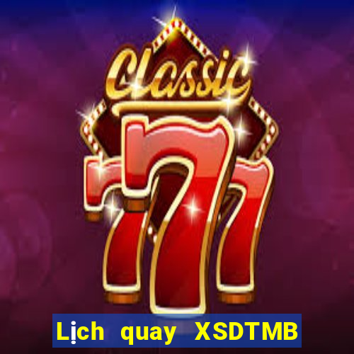 Lịch quay XSDTMB ngày thứ năm