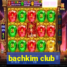 bachkim club