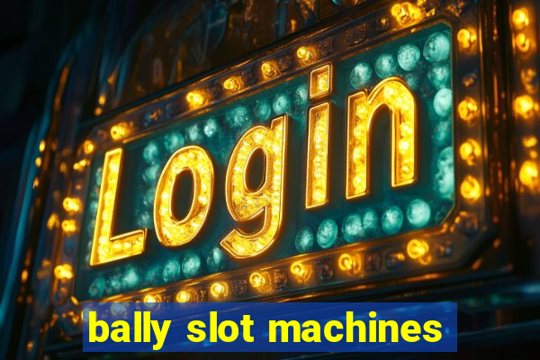 bally slot machines