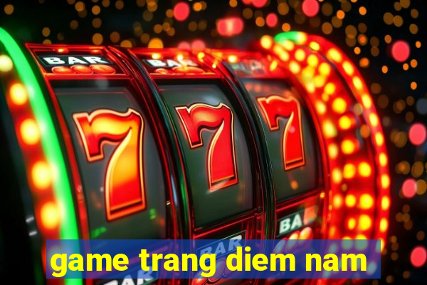 game trang diem nam