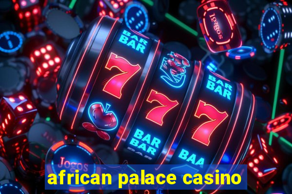 african palace casino