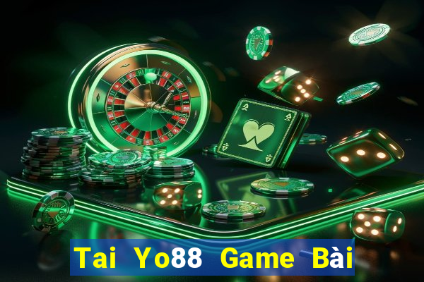 Tai Yo88 Game Bài Chơi Với Bạn Bè