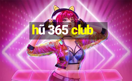 hũ 365 club