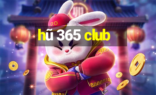 hũ 365 club