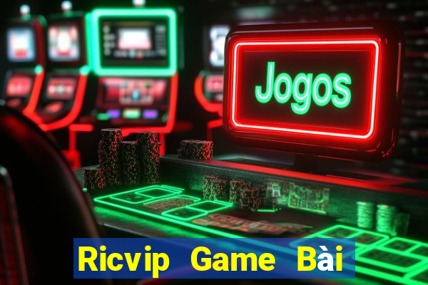 Ricvip Game Bài Uy Tín Nhất 2022