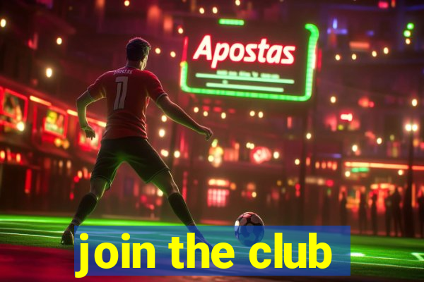 join the club