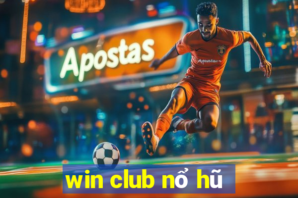 win club nổ hũ