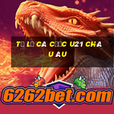 tỷ lệ cá cược u21 châu âu