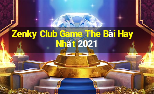 Zenky Club Game The Bài Hay Nhất 2021