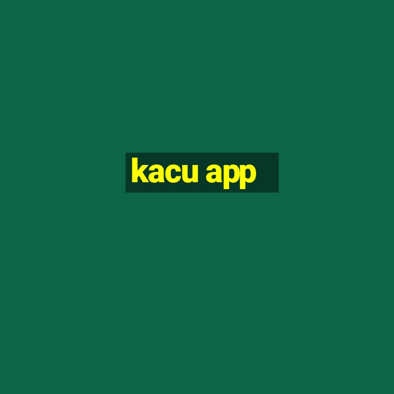 kacu app