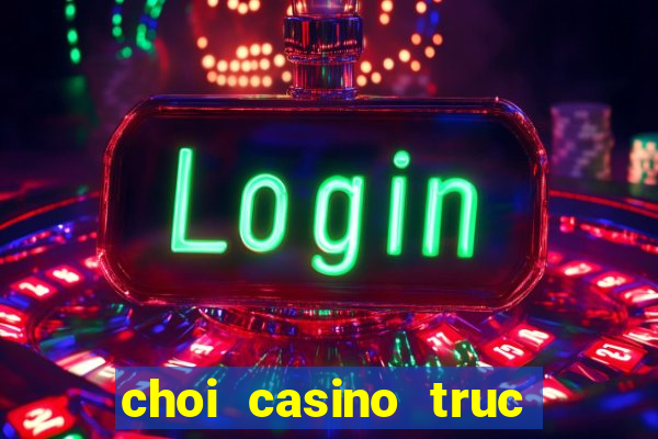 choi casino truc tuyen m88