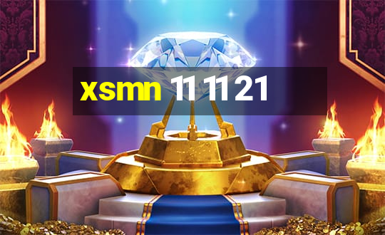 xsmn 11 11 21