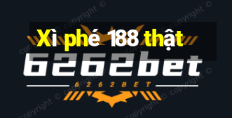 Xì phé 188 thật