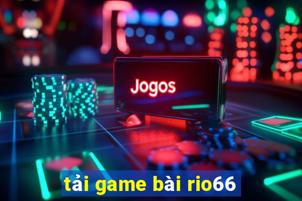 tải game bài rio66