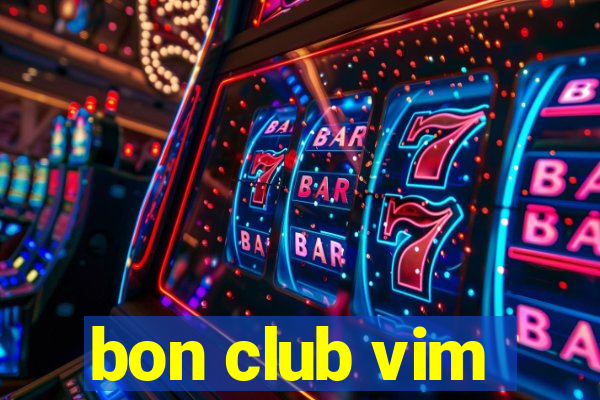 bon club vim