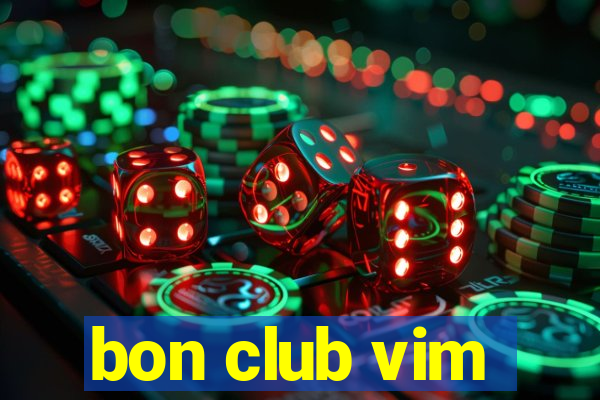 bon club vim