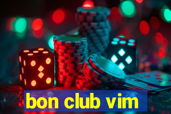 bon club vim