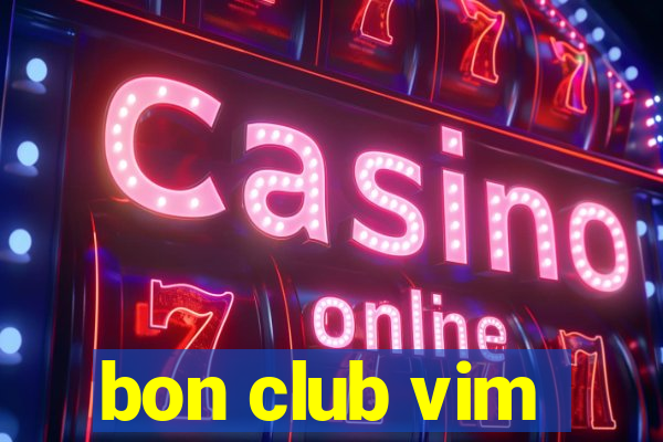 bon club vim