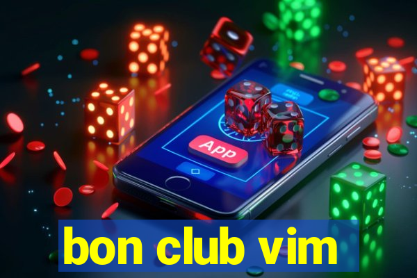 bon club vim