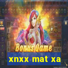 xnxx mat xa