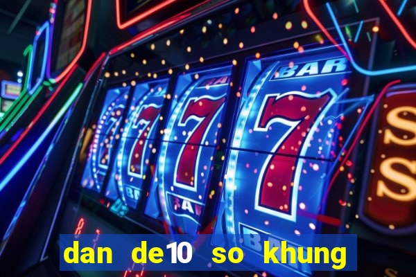 dan de10 so khung 3 ngay