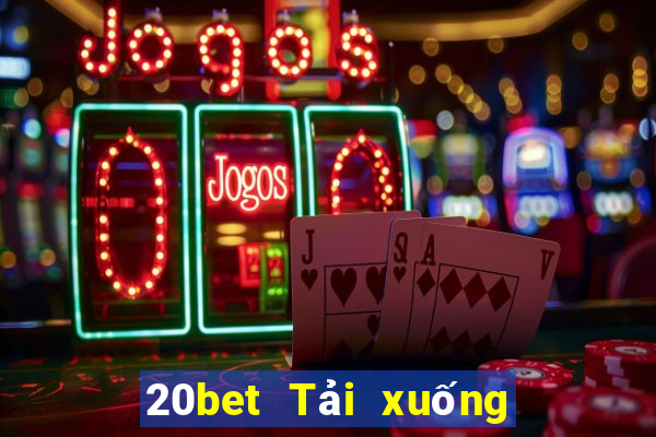 20bet Tải xuống Fun88 trên nền tảng giải trí