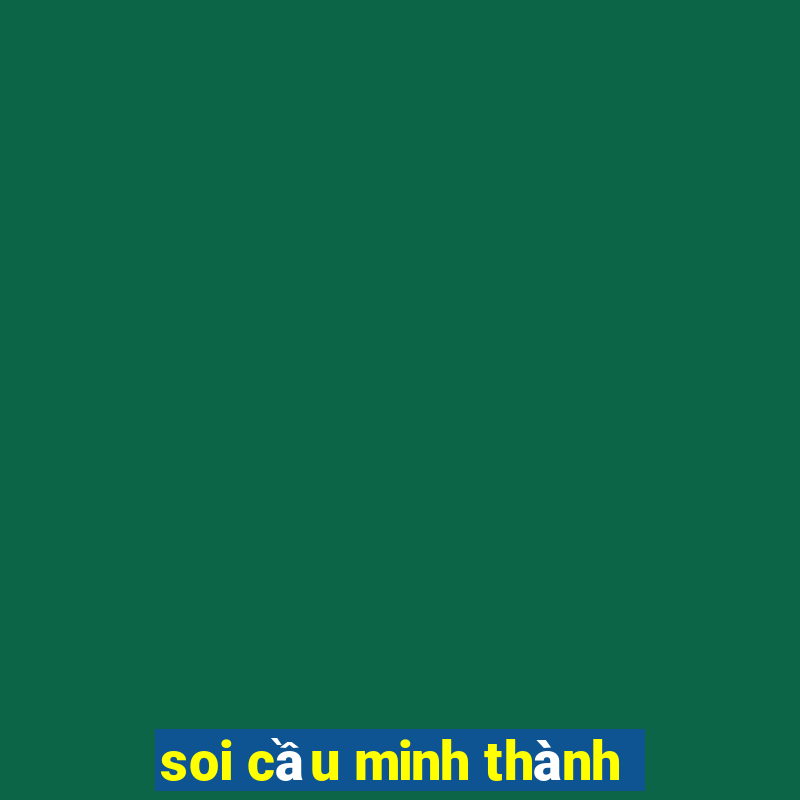 soi cầu minh thành