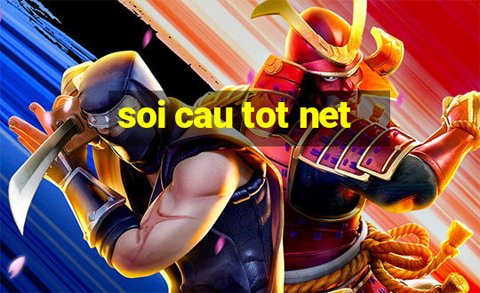 soi cau tot net