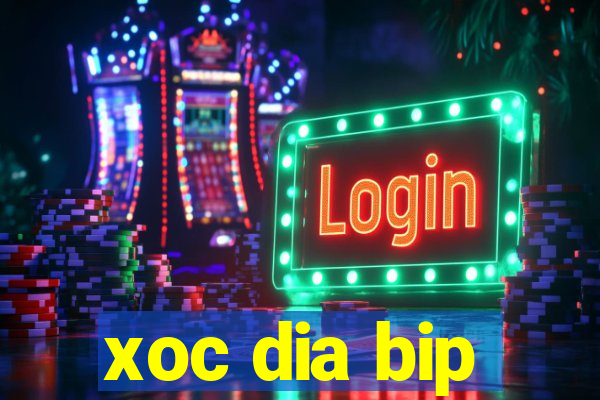 xoc dia bip