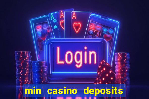 min casino deposits au 2021