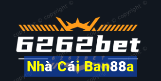 Nhà Cái Ban88a