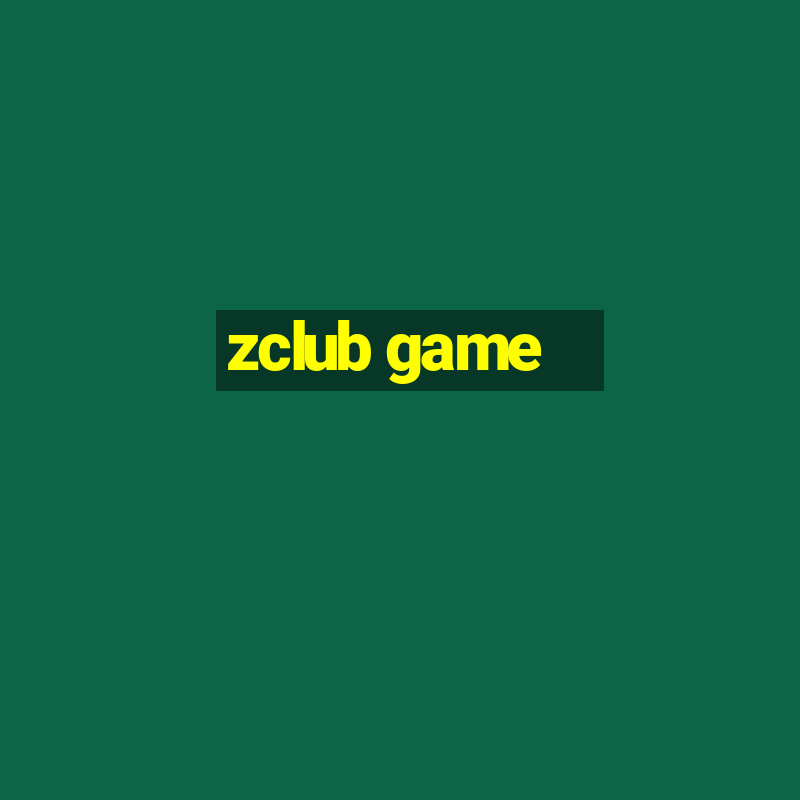 zclub game