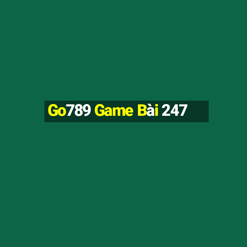 Go789 Game Bài 247