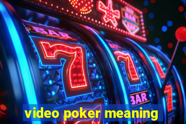 video poker meaning