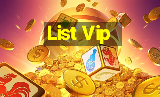 List Vip