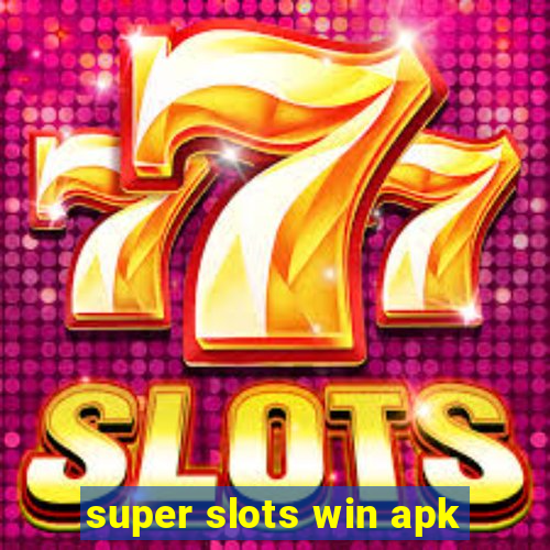 super slots win apk