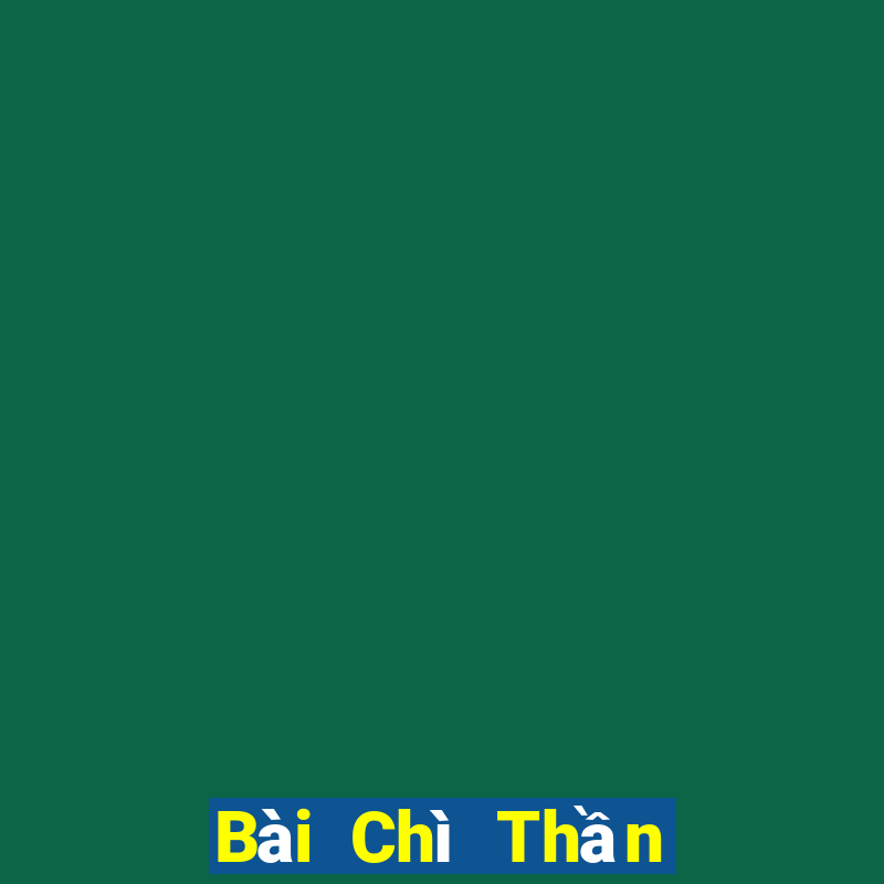 Bài Chì Thần Tài Chính Thức