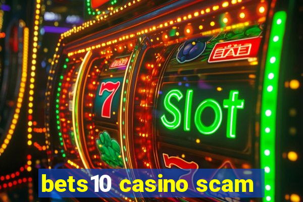 bets10 casino scam