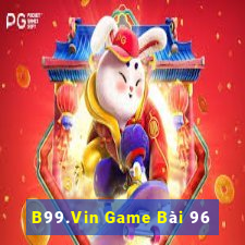 B99.Vin Game Bài 96