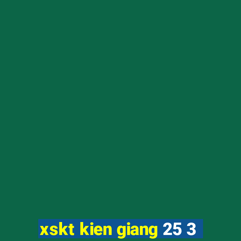 xskt kien giang 25 3